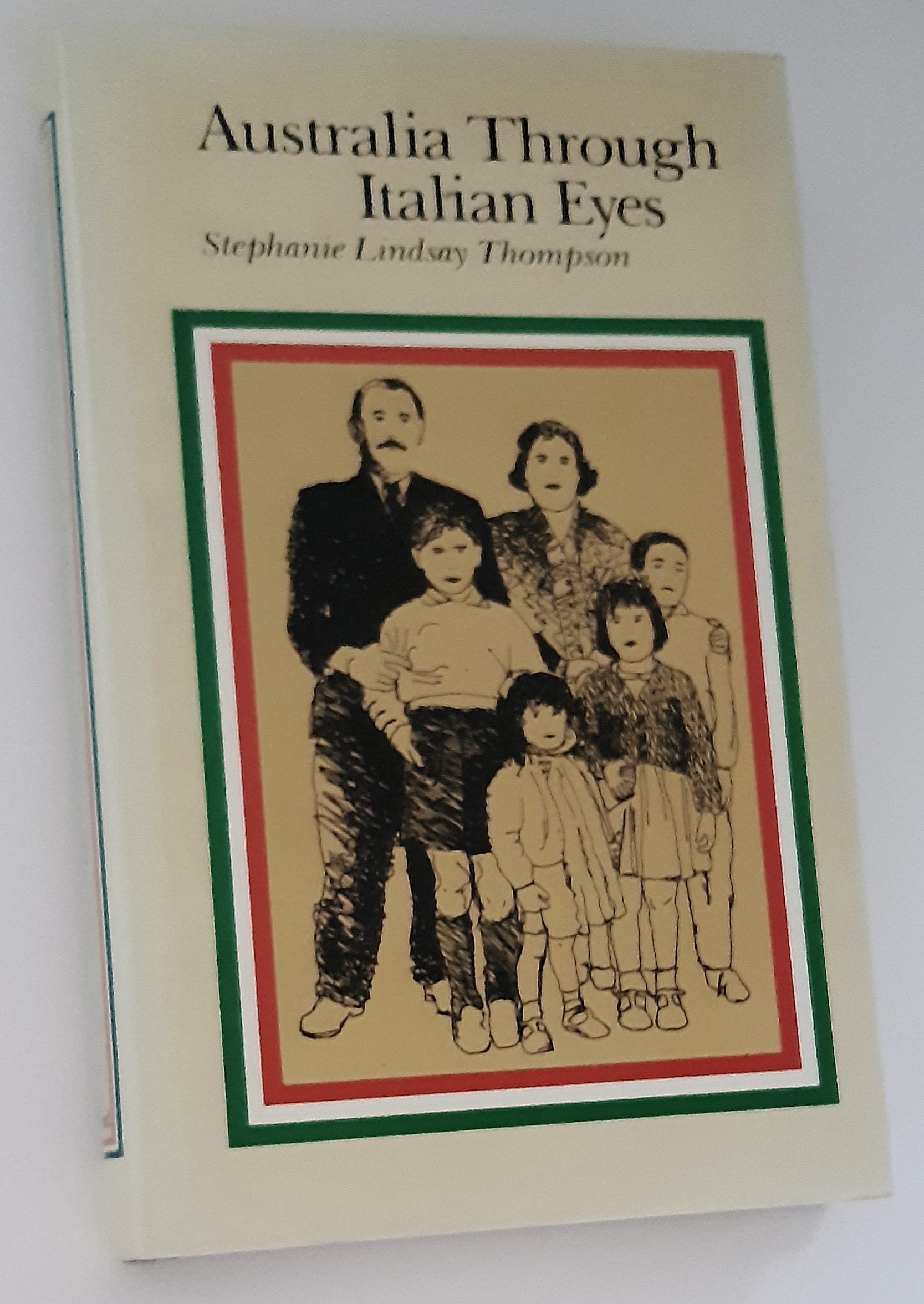 AUSTRALIA THROUGH ITALIAN EYES: A Study of Settlers Returning from Australia to Italy