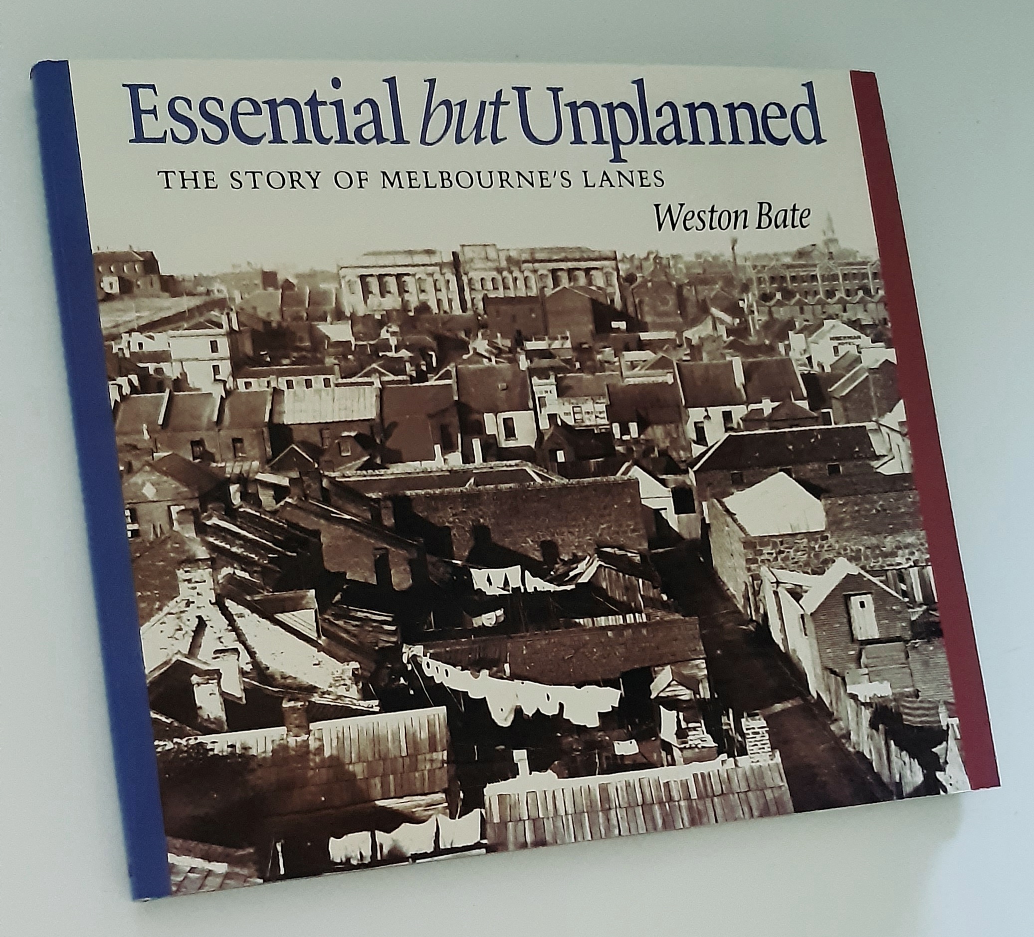 ESSENTIAL BUT UNPLANNED: The Story of Melbourne's Lanes