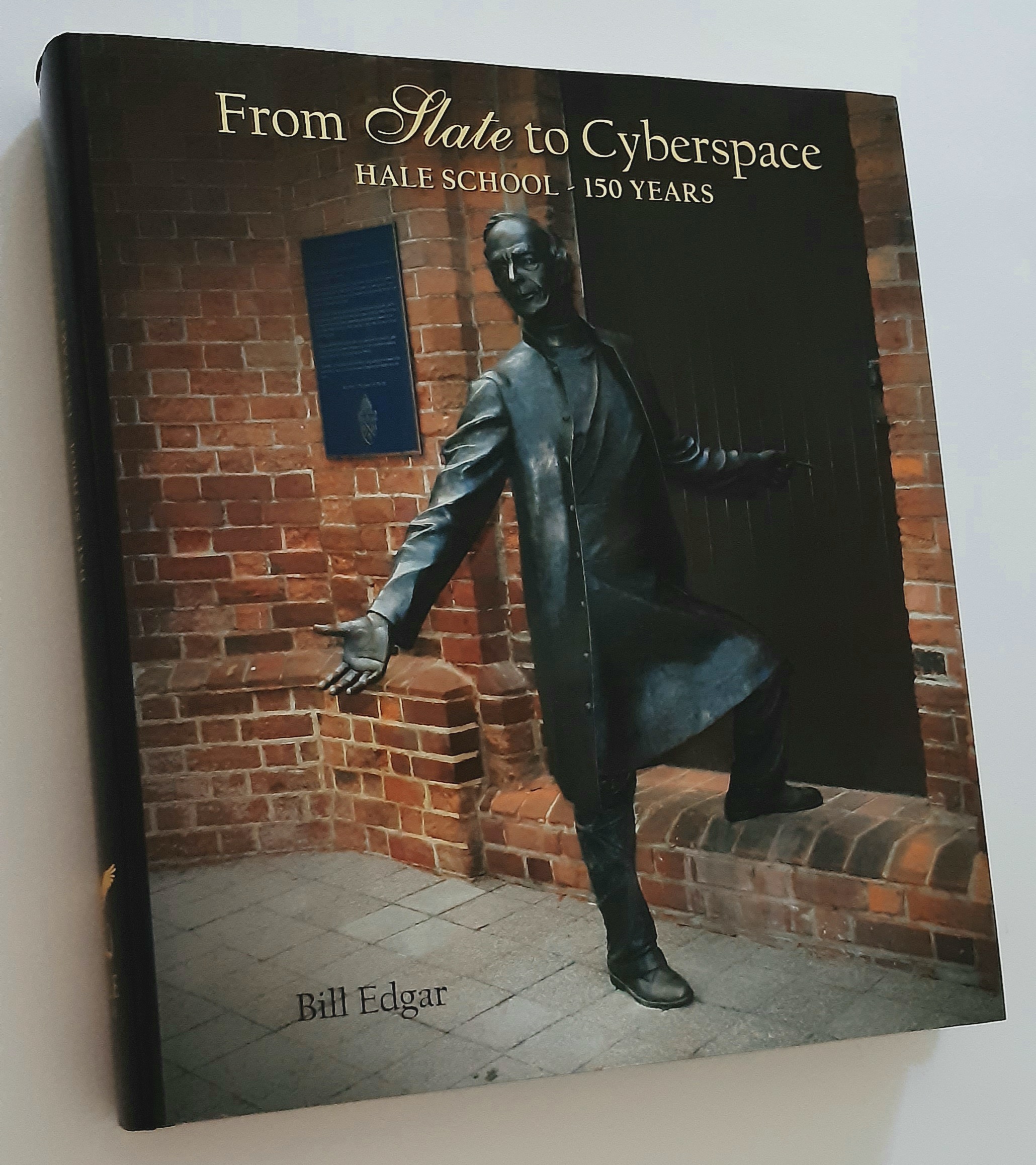 FROM HALE TO CYBERSPACE: Hale School- 150 Years (Signed Copy)