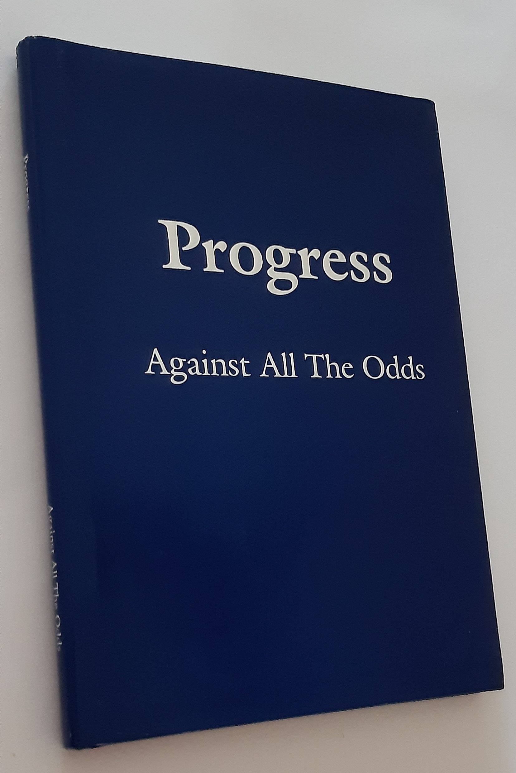PROGRESS AGAINST ALL THE ODDS