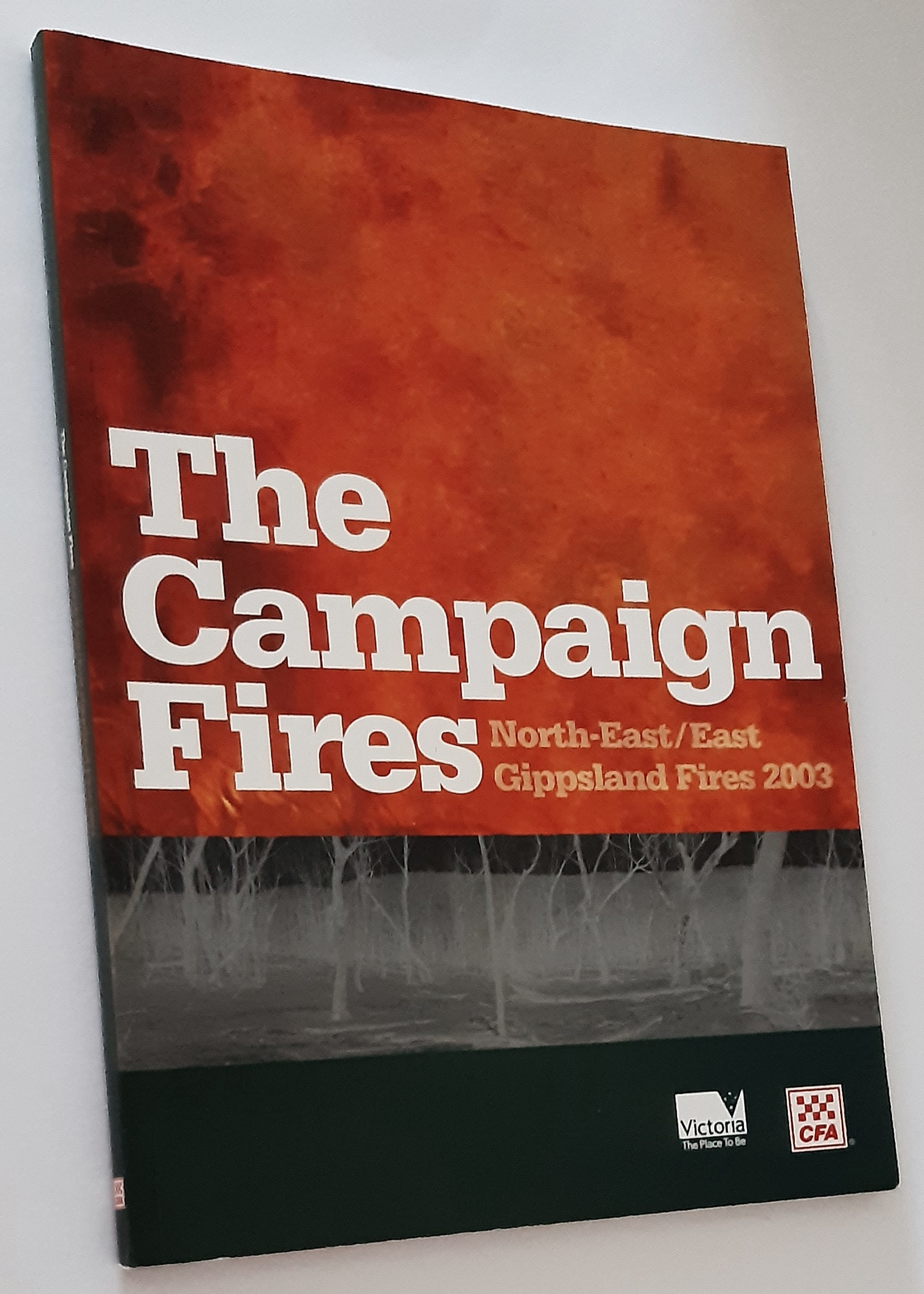 THE CAMPAIGN FIRES: North-East/East Gippsland Fires 2003