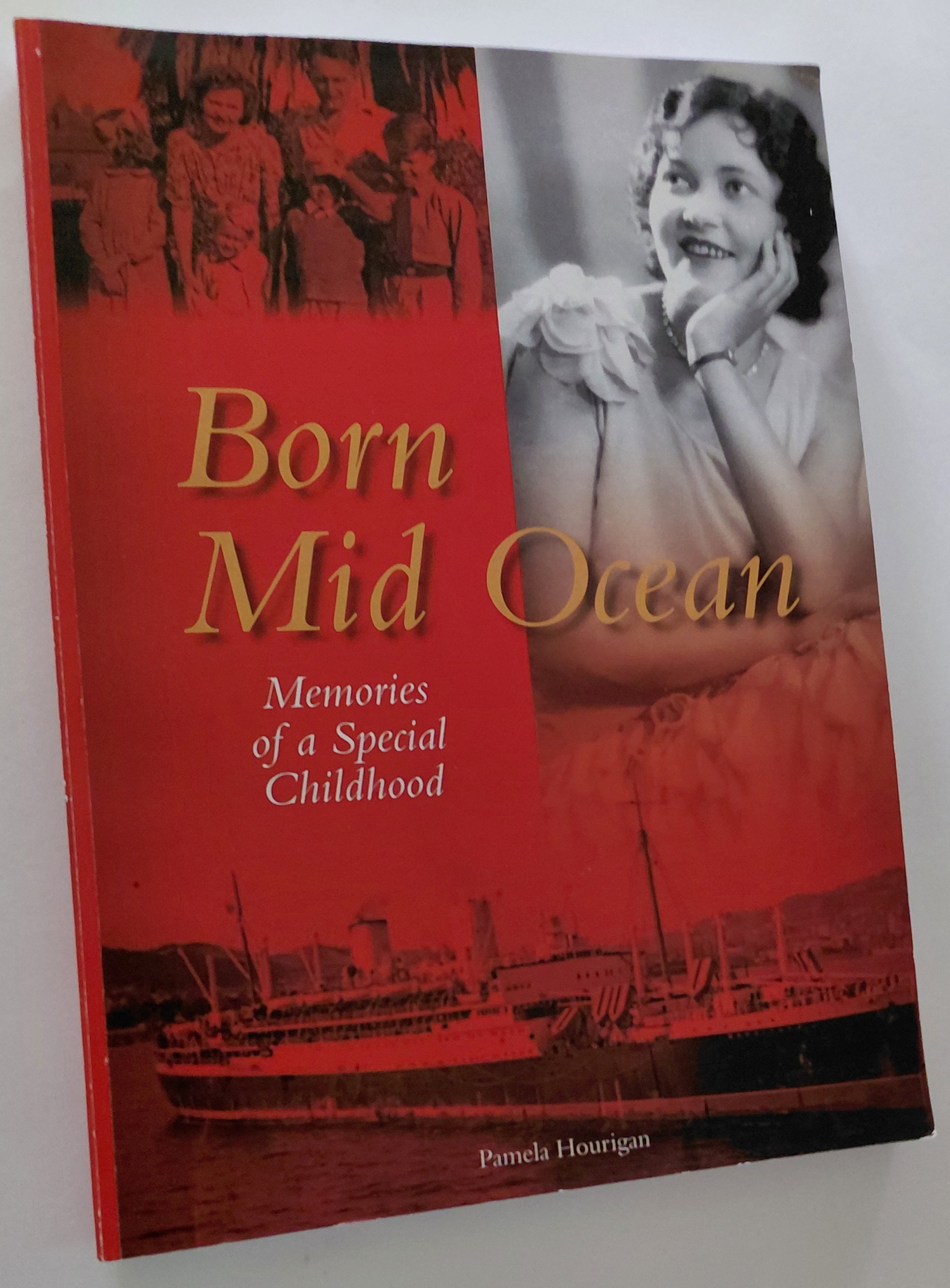 BORN MID OCEAN: Memories of a Special Childhood