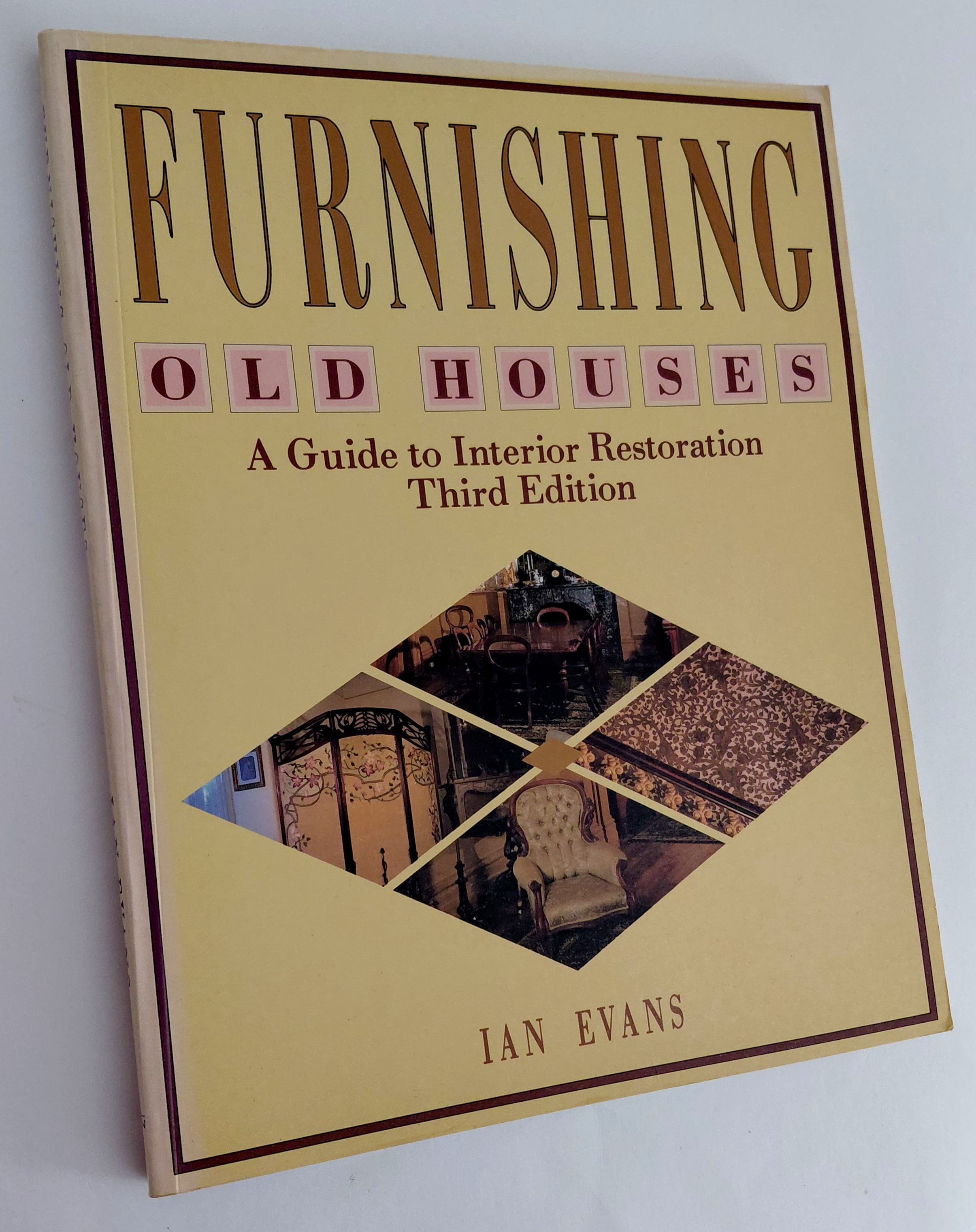 FURNISHING OLD HOUSES: A Guide to Interior Restoration (Third Edition)