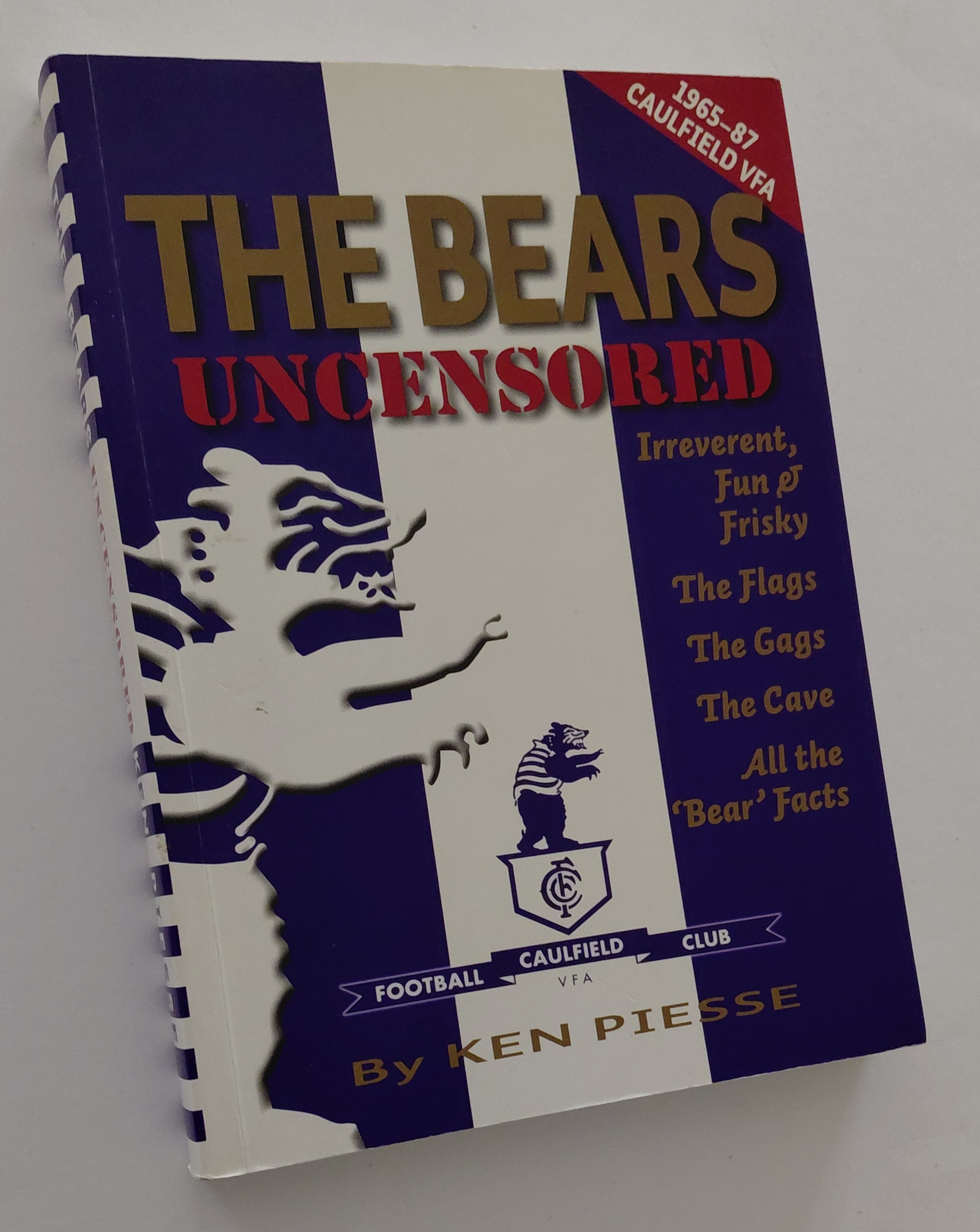 THE BEARS UNCENSORED: Irreverent, Fun & Frisky, The Flags, The Gags, The Cave, All the 'Bear' Facts (Signed Copy)