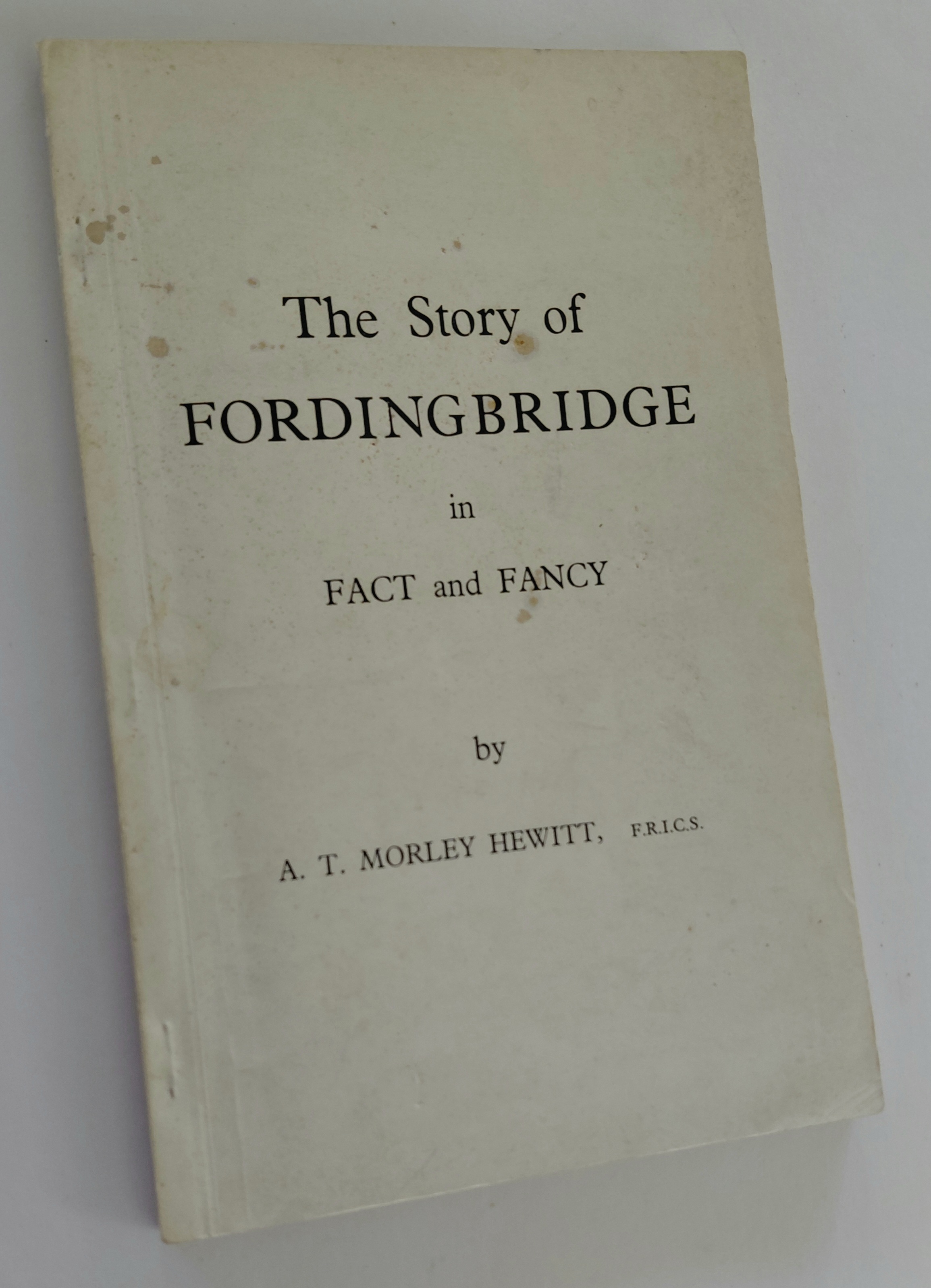 THE STORY OF FORDINGBRIDGE IN FACT AND FANTASY (Signed Copy)