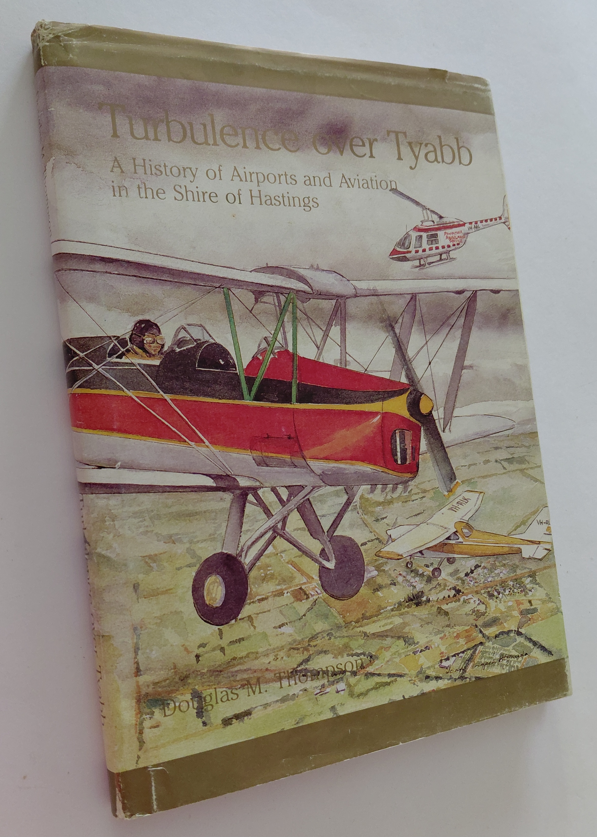 TURBULENCE OVER TYABB: A History of Airports and Aviation in the Shire of Hastings (Signed Copy)
