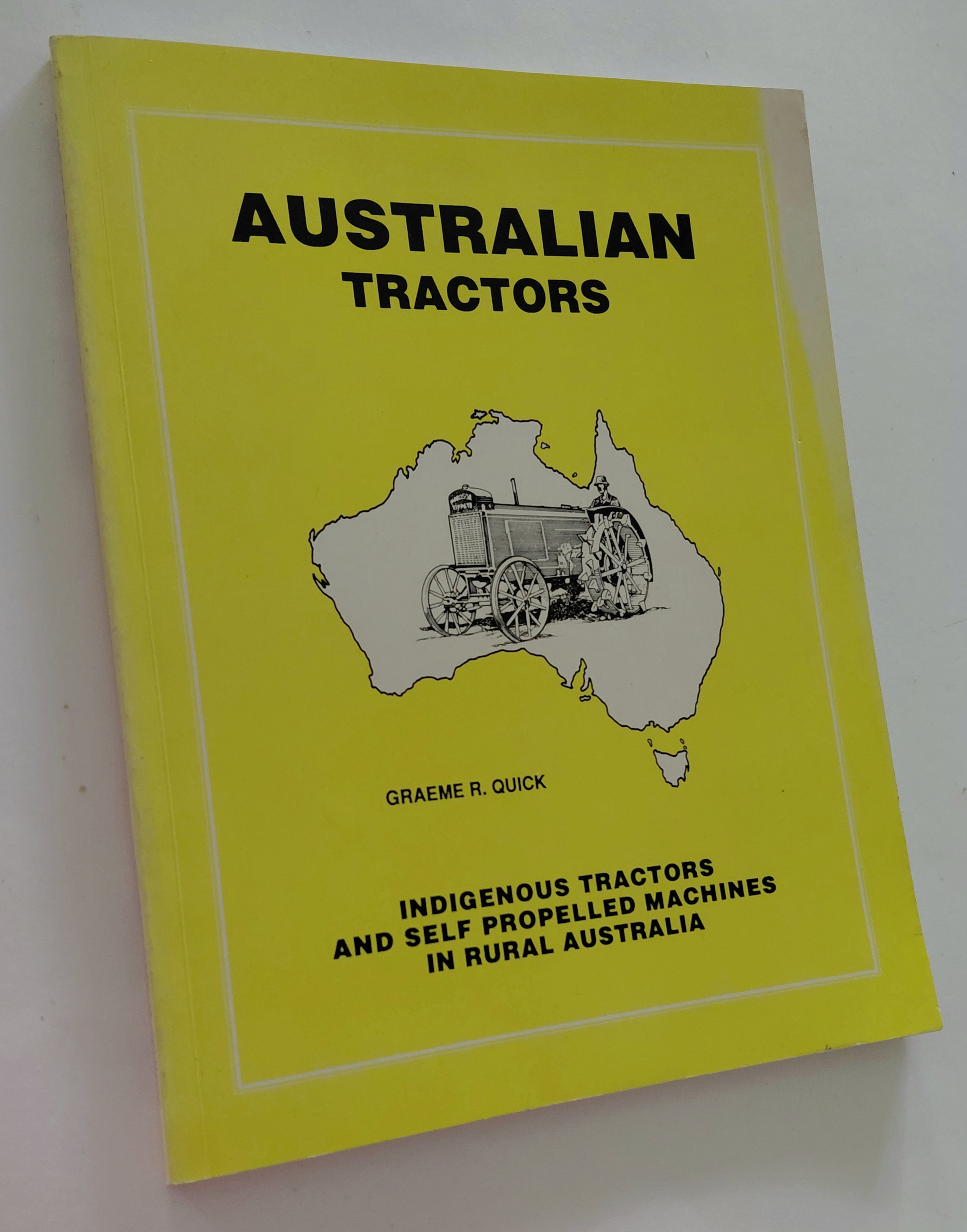 AUSTRALIAN TRACTORS: Indigenous Tractors and Self Propelled Machines in Rural Australia
